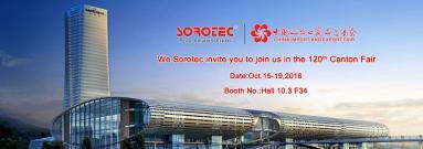 SOROTEC will attend the 120th Canton Fair 2016 in Guangzhou